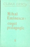 Mihai Eminescu: Cuget Pedagogic - Clima Gescu, Lumina 1991, Biografii, Carte in limba romana
