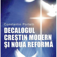 Decalogul crestin modern si noua reforma | Constantin Portelli