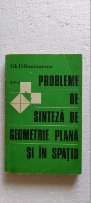 PROBLEME DE SINTEZA DE GEOMETRIE PLANA IN SPATIU SIMIONESCU foto