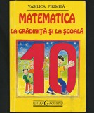 MATEMATICA LA GRĂDINIȚĂ ȘI LA ȘCOALĂ - VASILICĂ FIRIMIȚĂ - EDITURA GARAMOND