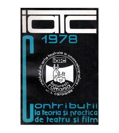 Institutul de arta teatrala si cinematografica - IATC 1978 -