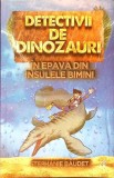 DETECTIVII DE DINOZAURI. IN EPAVA DIN INSULELE BIMINI. A DOUA CARTE-STEPHANIE BAUDET-341000