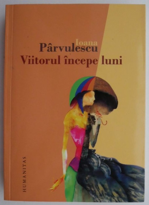 Viitorul incepe luni &ndash; Ioana Parvulescu