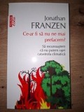 Ce-ar fi sa nu ne mai prefacem? - Jonathan Franzen