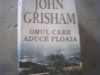 John Grisham - OMUL CARE ADUCE PLOAIA ( Rao, 2005 )