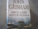 John Grisham - OMUL CARE ADUCE PLOAIA ( Rao, 2005 )