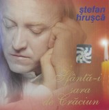 Ștefan Hrușcă - Sf&acirc;ntă-i Sara De Crăciun , CD