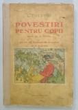 POVESTIRI PENTRU COPII de L. TOLSTOI , cu 20 de ilustratiuni in culori de M. TEISANU , EDITIE DE ANII &#039;50 , PREZINTA INSEMNARI SI URME DE UZURA , COT