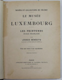 LE MUSEE DU LUXEMBOURG - LES PEINTURES , ECOLE FRANCAISE par LEONCE BENEDITE , 331 REPRODUCERI , 1923