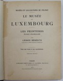 LE MUSEE DU LUXEMBOURG - LES PEINTURES , ECOLE FRANCAISE par LEONCE BENEDITE , 331 REPRODUCERI , 1923