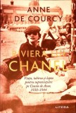 RIVIERA LUI CHANEL. VIATA, IUBIREA SI LUPTA PENTRU SUPRAVIETUIRE PE COASTA DE AZUR, 1930-1944-ANNE DE COURC-339269