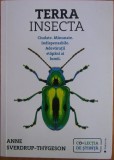 Terra Insecta. Ciudate, minunate, indispensabile. Adevaratii stapani ai lumii - Anne Sverdrup-Thygeson