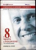 A 8-A TREAPTA A INTELEPCIUNII. DE LA EFICIENTA LA MARETIE-STEPHEN R. COVEY-262213