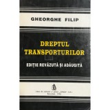 Gheorghe Filip - Dreptul transporturilor (Editia: 1996)