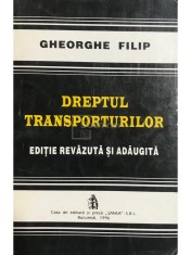 Gheorghe Filip - Dreptul transporturilor (Editia: 1996) foto