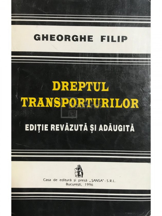 Gheorghe Filip - Dreptul transporturilor (editia 1996)