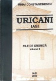 Uricani, Iasi - File de Cronica Vol. 2 - Mihai Constantinescu, Editura A92, 2000, Geografie, Carte in Romana