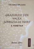 GRAIURILE DIN VALEA SOMUZULUI MARE VOL.2 FONETICA-ION-HORIA BIRLADEANU