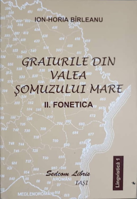 GRAIURILE DIN VALEA SOMUZULUI MARE VOL.2 FONETICA-ION-HORIA BIRLADEANU-238758
