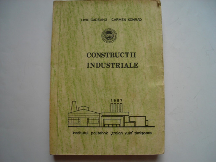 Constructii industriale - Liviu Gadeanu, Carmen Konrad