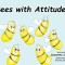 Bees with Attitudes