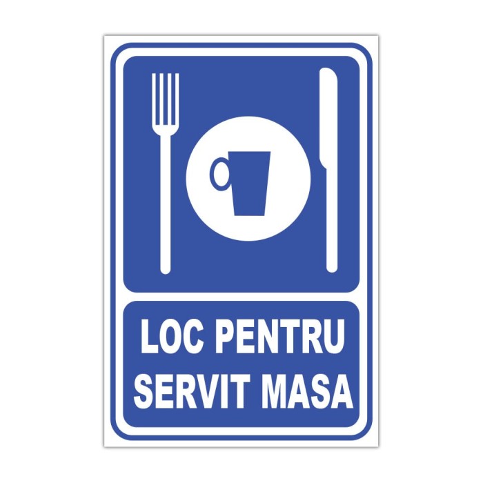 Indicator informare &bdquo;Loc pentru servit masa&rdquo;