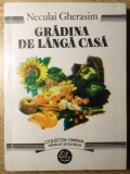 GRADINA DE LANGA CASA. LEGUME, POMI SI ARBUSTI FRUCTIFERI, VITA DE VIE-NECULAI GHERASIM-348960