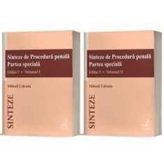Sinteze de Procedura penala. Partea speciala (vol. 1 + vol. 2), Editia 5 - Mihail Udroiu