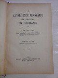 DE L&#039;INFLUENCE FRANCAISE SUR L&#039;ESPRIT PUBLIC EN ROUMANIE - POMPILIU ELIADE - Paris, 1898