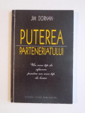 PUTEREA PARTENERIATULUI , UN NOU TIP DE AFACERE PENTRU UN NOU TIP DE LUME DE JIM DORNAN , 2001