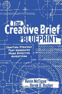The Creative Brief Blueprint: Crafting Strategy That Generates More Effective Advertising foto