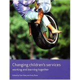 Changing Children's Services. Working and Learning Together - Pam Foley, Andy Rixon