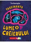 Cumpara ieftin Fascinanta lume a creierului/Tim Kennington