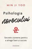 Psihologia norocului Min Ji Yoo Paperback - Intelepciunea coreeana pentru viata moderna