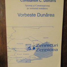 Vorbește Dunărea. Spionaj și contrasionaj... 1939-1944 - Constantin C. Donaris