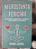 Neurostiinta fericirii - Daniel Siegel, Herald, Psihologie, 445 pagini, brosata