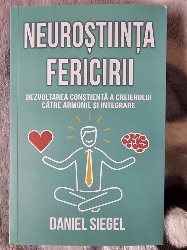 Neurostiinta fericirii -Daniel Siegel foto