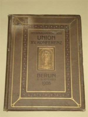 INTERPARLAMENTARICHE UNION - XV KONFERENZ 17 - 19 SEPTEMBER 1908, BERLIN SI LEIPZIG foto