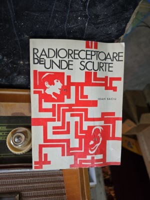 Radioreceptoare de unde scurte - Ioan Baciu foto