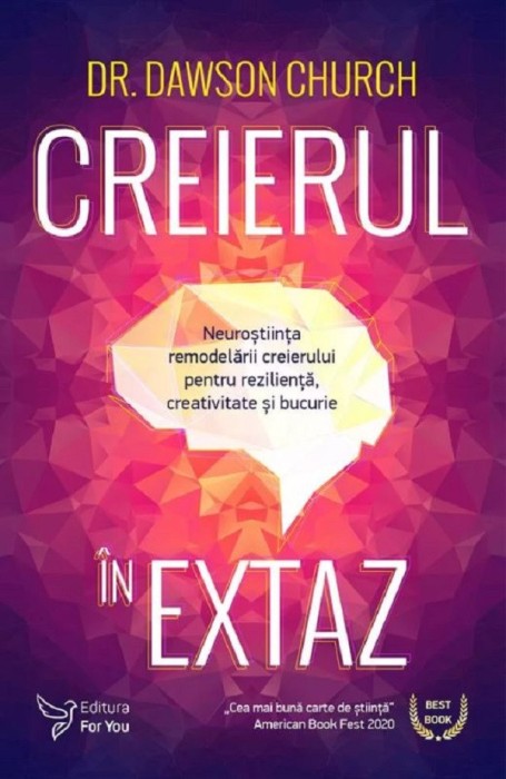 Creierul In Extaz ,Dawson Church - Editura For You