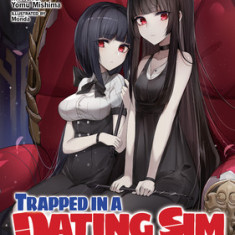 Trapped in a Dating Sim: The World of Otome Games Is Tough for Mobs (Light Novel) Vol. 3