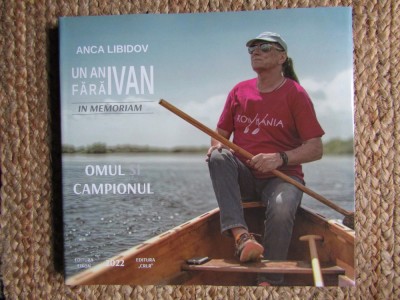 UN AN FARA IVAN , IN MEMORIAM , OMUL , CAMPIONUL de ANCA LIBIDOV , 2022 foto