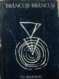 BRANCUSI- BRANCUSI- V.G. PALEOLOG VOL.I, CRAIOVA 1976