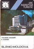Slanic Moldova - Yolanda Nicoara, R. Busnea (1981) - Mic Indreptar Turistic, Geografie, Carte in Romana