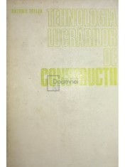 Antonie Trelea - Tehnologia lucrarilor de constructii (Editia: 1977) foto