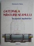 Cumpara ieftin Catedrala Mantuirii Neamului. Inceputul implinirilor &ndash; Nicolae St. Noica