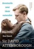 Aventurile unui tanar naturalist. Expeditiile Zoo Quest/David Attenborough
