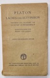 PLATON , LACHES und EUTYPHRON , TRADUCERE IN LIMBA GERMANA de GUSTAV SCHNEIDER , 1922