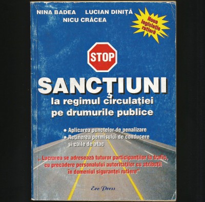 SANCȚIUNI LA REGIMUL CIRCULAȚIEI PE DRUMURI PUBLICE, LEGISLAȚIE RUTIERĂ N. BADEA foto