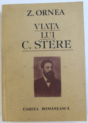 VIATA LUI C . STERE de ZIGU ORNEA , VOL. I , 1989 foto